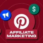 Affiliate Marketing on Pinterest